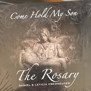 Come Hold My Son - The Rosary by Daniel & Leticia Oberreuter (CD, 2018, 2-Discs)